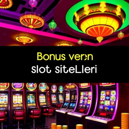 Bonus Veren Slot Siteleri: 2025’te En Avantajlı Platformlar