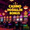Casino Hoşgeldin Bonusu: 2025 Yılının Kapsamlı Rehberi